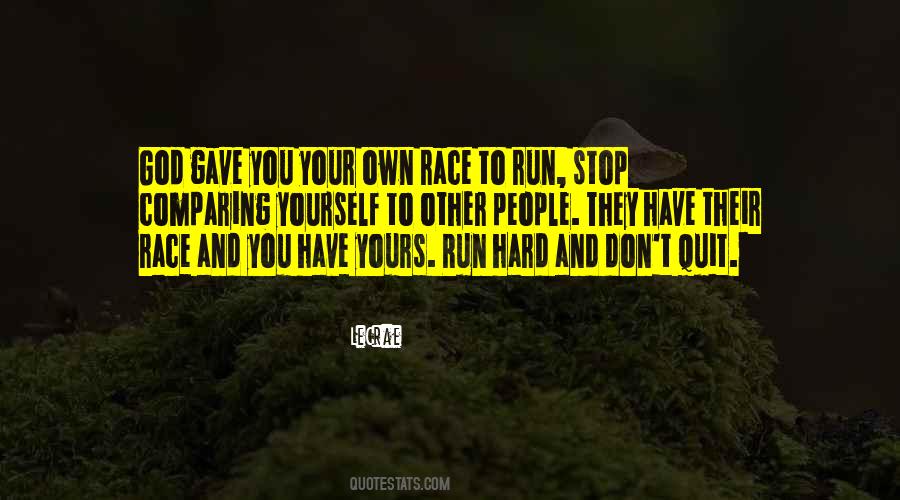 Run Your Own Race Quotes #1118950