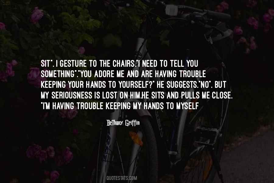 Quotes About Keeping Your Hands To Yourself #1765861