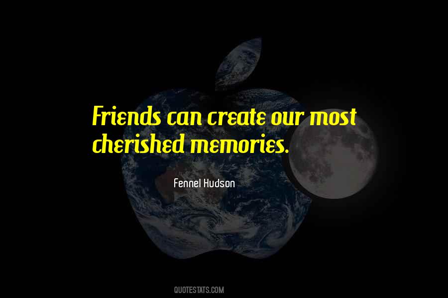 Quotes About Cherished Friends #1175147