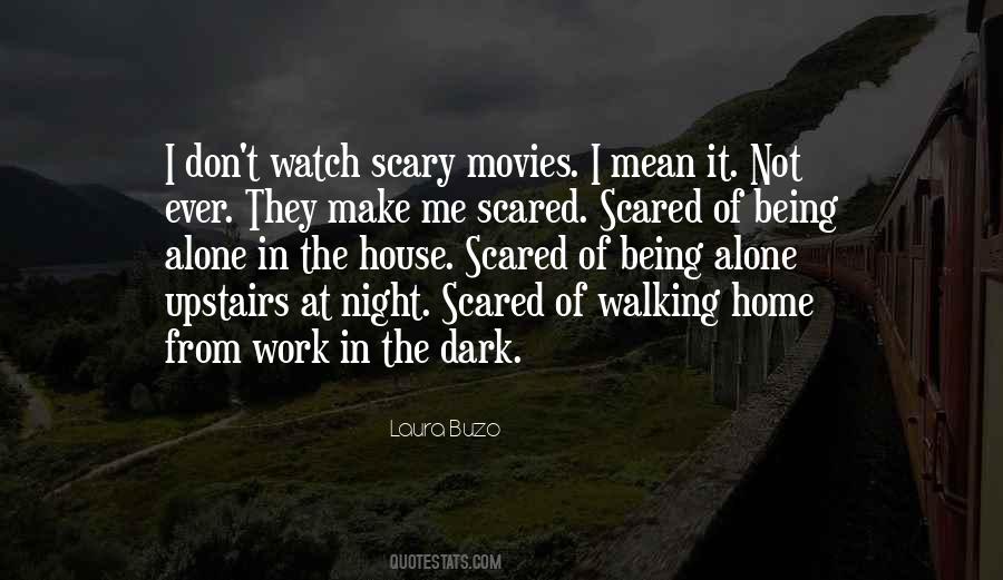 Quotes About Walking Alone In The Dark #1770468