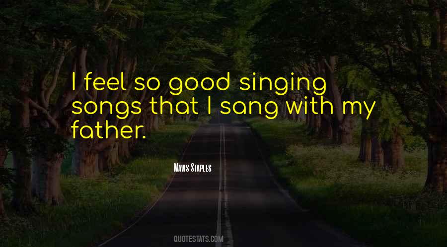 Singing Songs Quotes #1131517