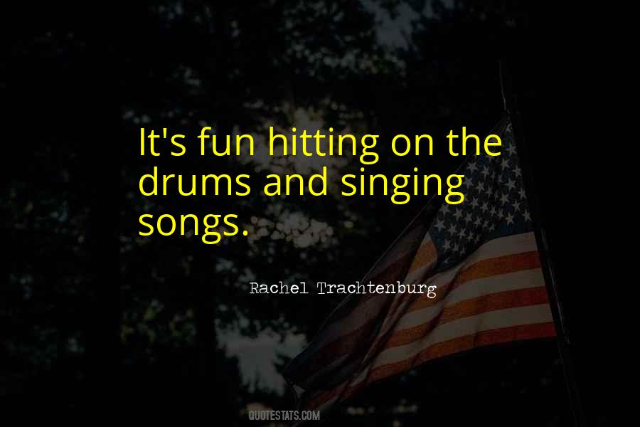 Singing Songs Quotes #349907