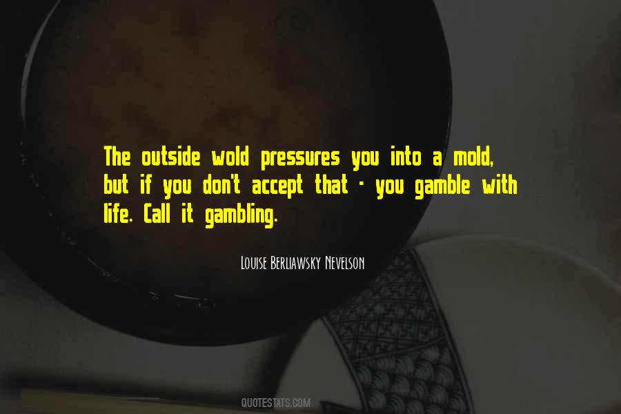 Quotes About Pressures #1643520