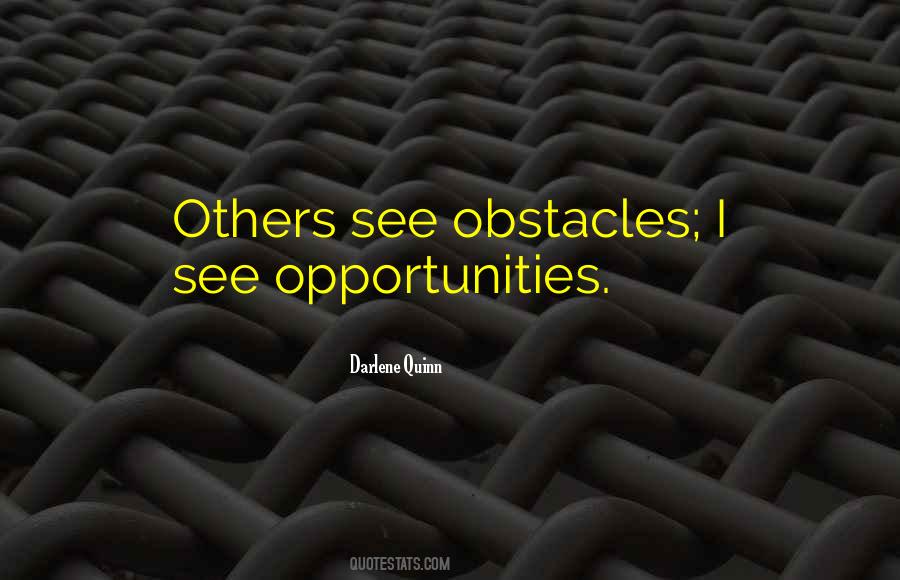 Quotes About Opportunities And Obstacles #744967