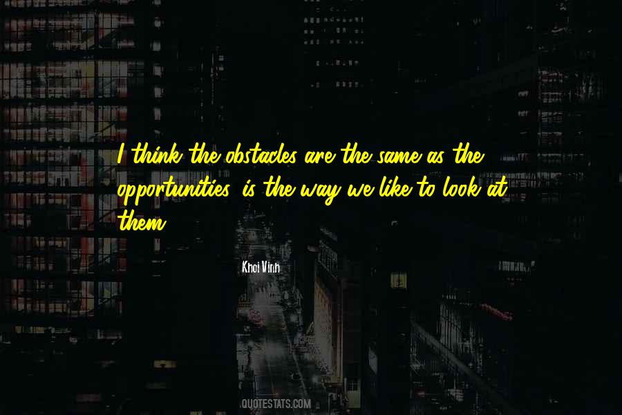 Quotes About Opportunities And Obstacles #908191