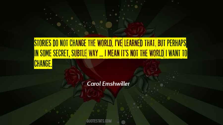 Quotes About Change In The World #146426 Quotes About Change In The World #146426