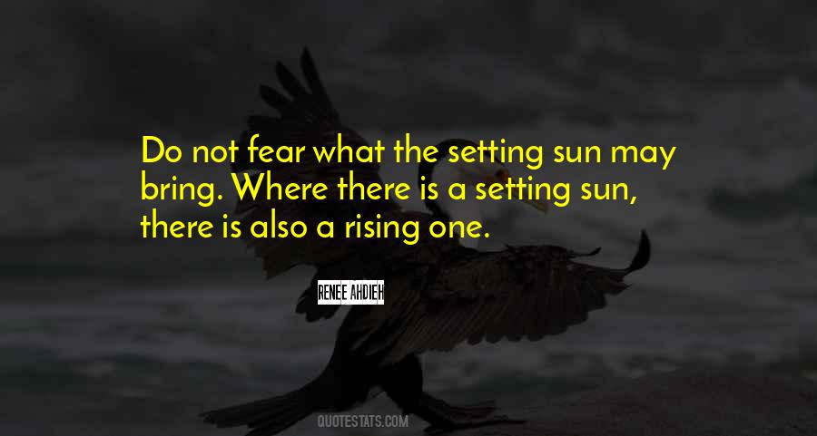 Quotes About The Sun Rising And Setting #1629195