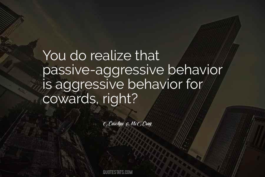 Quotes About Passive Aggressive Behavior #1008161