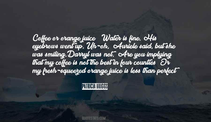 Quotes About Orange Juice #1289719