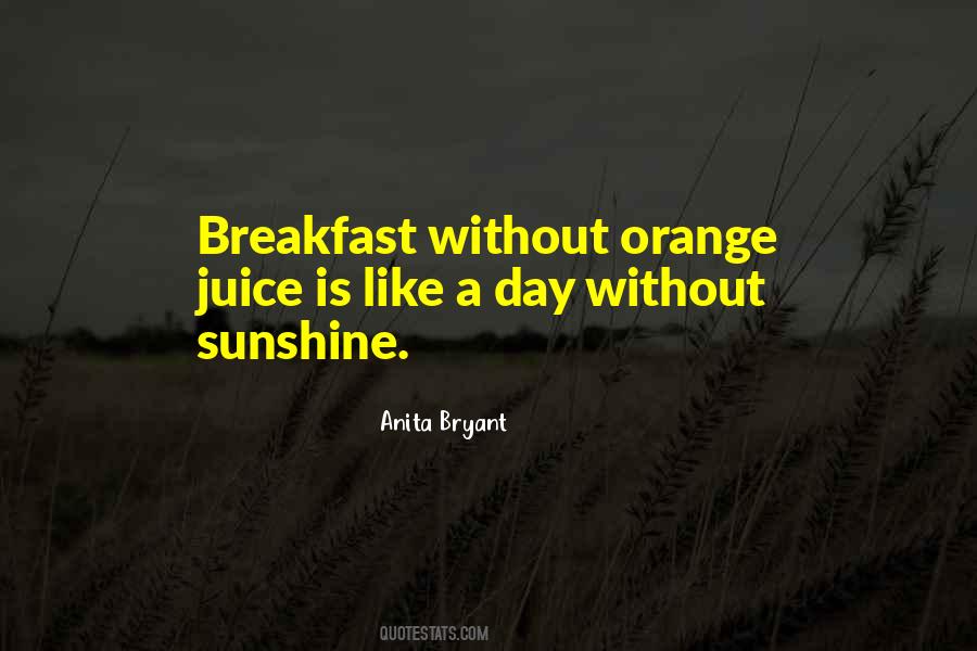 Quotes About Orange Juice #1526724