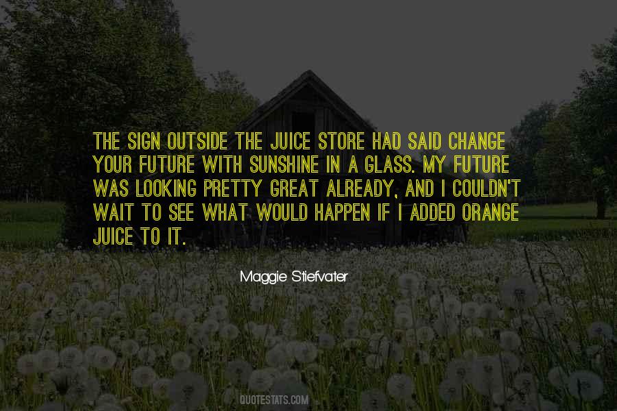 Quotes About Orange Juice #3824