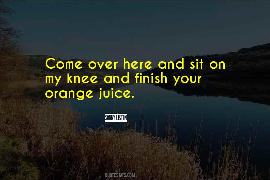 Quotes About Orange Juice #534554