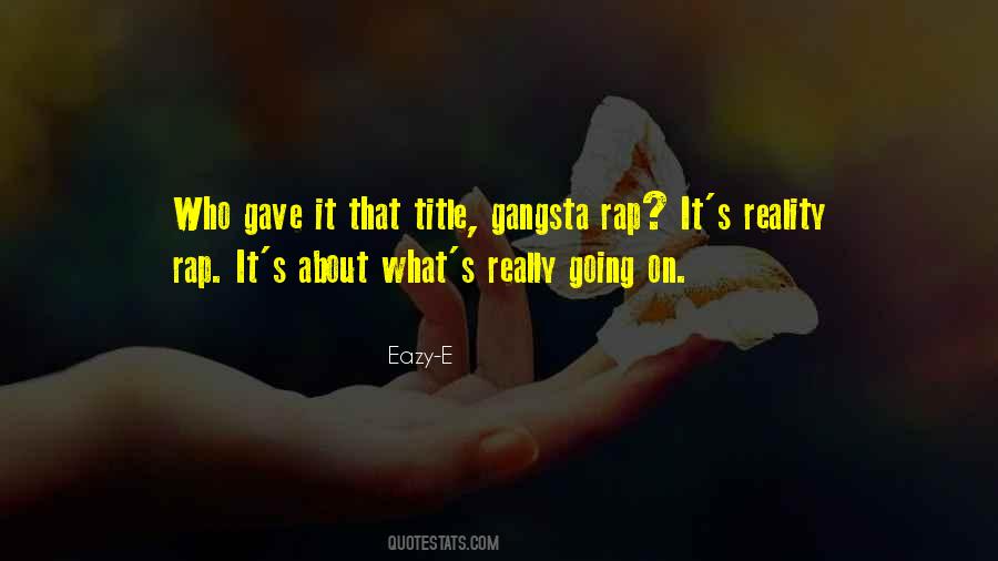 Quotes About Gangsta Rap #1172399