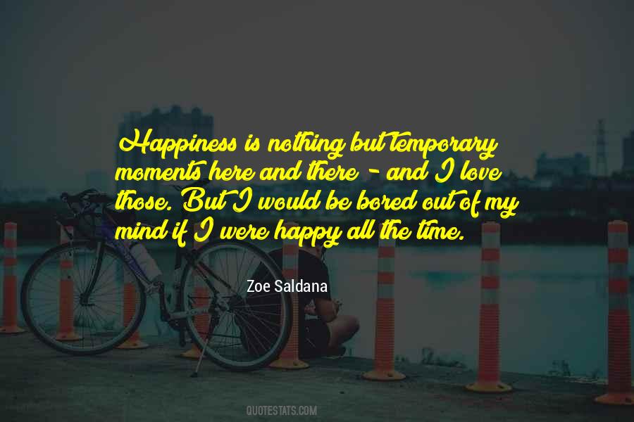 Quotes About Temporary Happiness #1809678