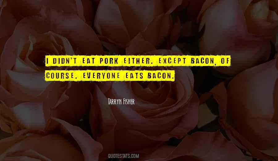 Everyone Eats Quotes #725418