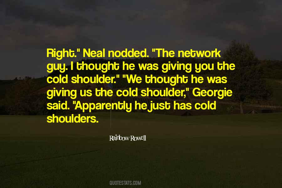Quotes About Cold Shoulders #639812