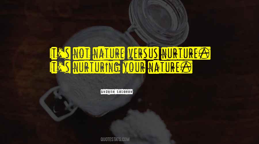 Nature Or Nurture Quotes #1342827