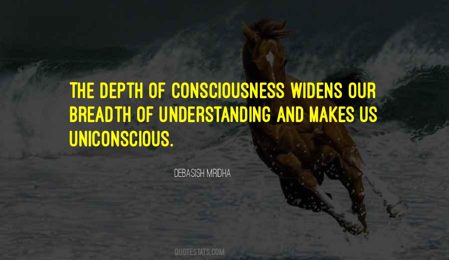 Understanding Consciousness Quotes #1028951