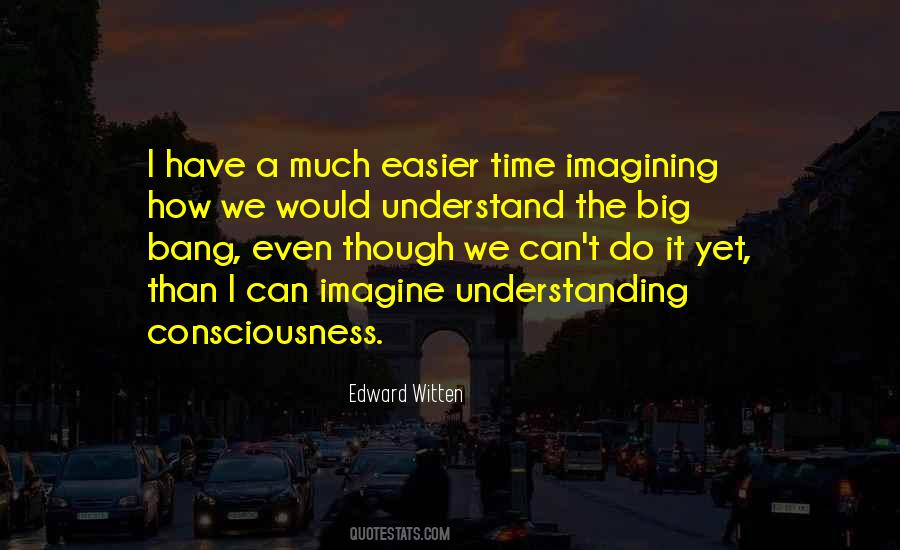 Understanding Consciousness Quotes #941641