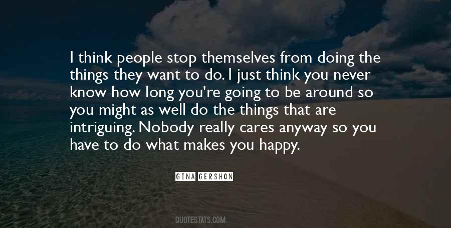 Quotes About Doing What Makes You Happy #123218