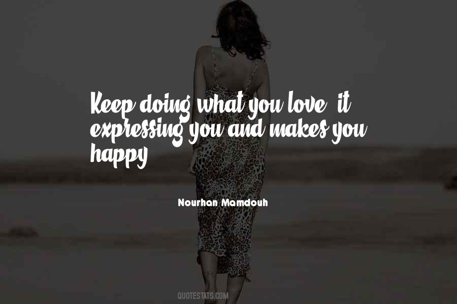 Quotes About Doing What Makes You Happy #166416