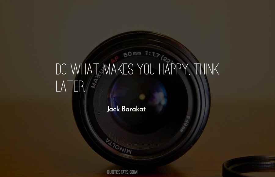 Quotes About Doing What Makes You Happy #32654