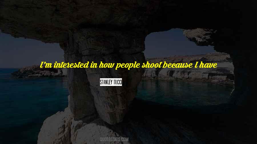 Quotes About Shooting People #318761