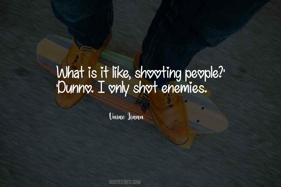 Quotes About Shooting People #980248