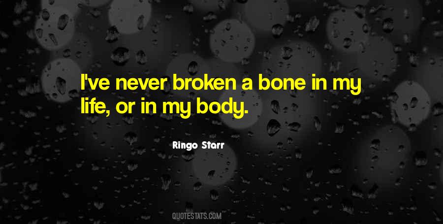 Quotes About Broken Bones #1290599