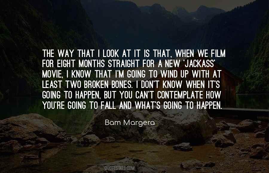 Quotes About Broken Bones #1323546