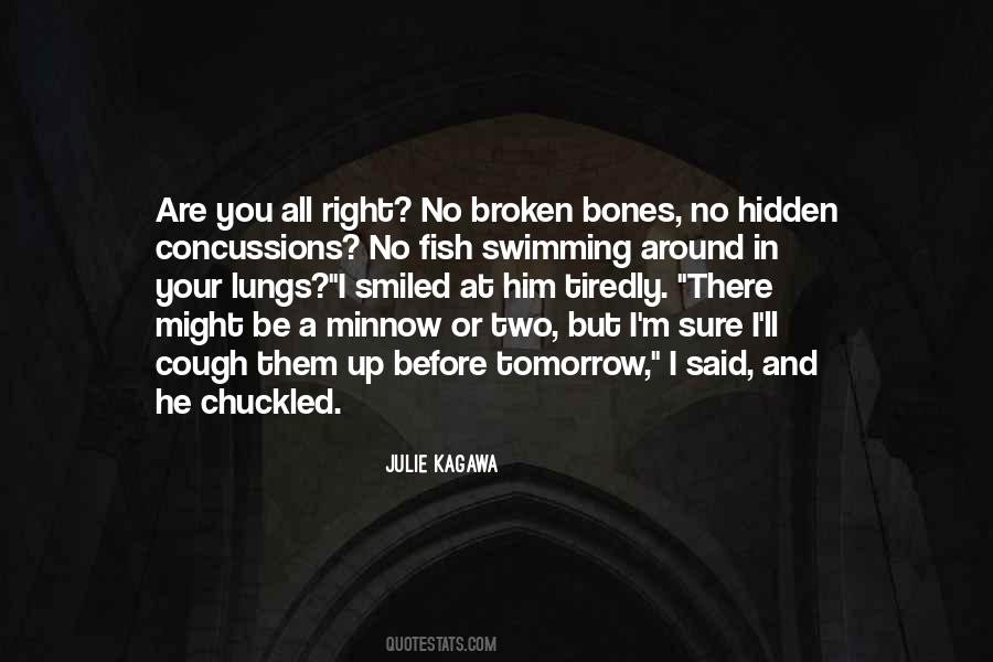 Quotes About Broken Bones #1325132