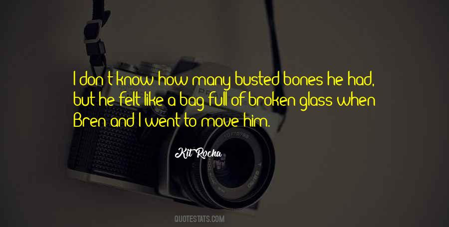 Quotes About Broken Bones #1421683