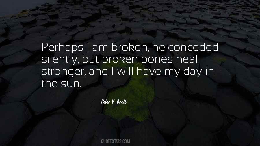 Quotes About Broken Bones #361126