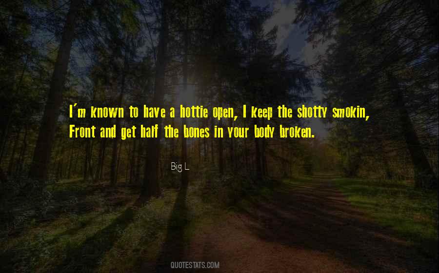Quotes About Broken Bones #402853