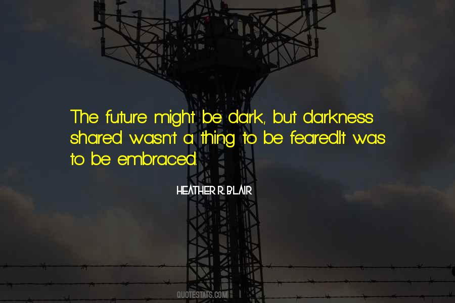 Fear Darkness Quotes #114258