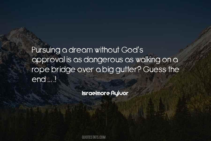 Walking On A Bridge Quotes #1639939