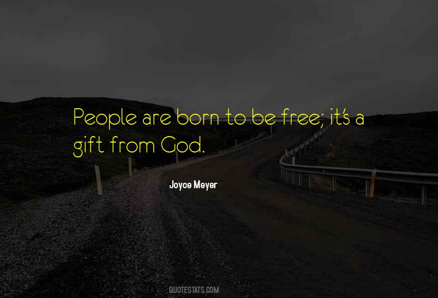 Quotes About Born To Be Free #1112226