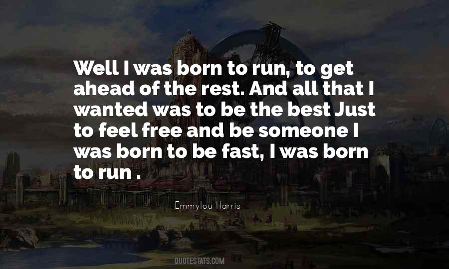 Quotes About Born To Be Free #1129029