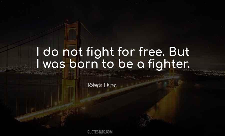 Quotes About Born To Be Free #304405