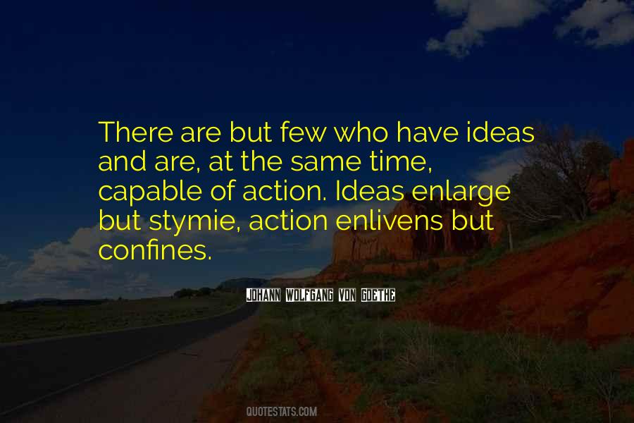 Quotes About Ideas And Action #1095824