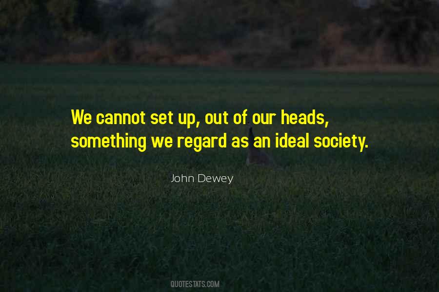 Quotes About Ideal Society #813916