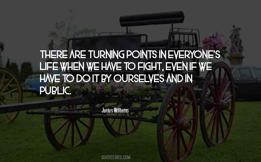 Quotes About Turning Points #1570983