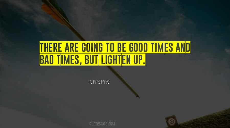 Quotes About Good Times And Bad Times #1852111