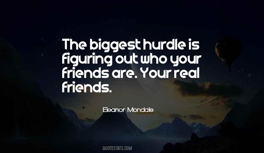 Quotes About Figuring Out Who Your Friends Are #728507