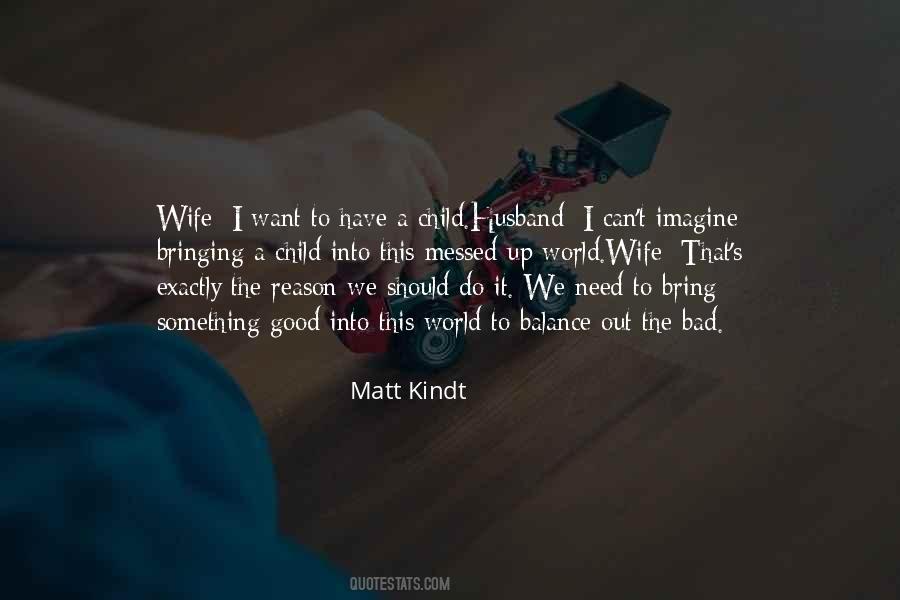 Quotes About Bringing A Child Into The World #1186055