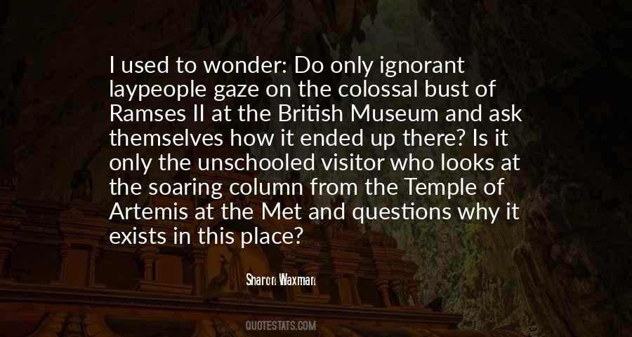 Quotes About The British Museum #1365252