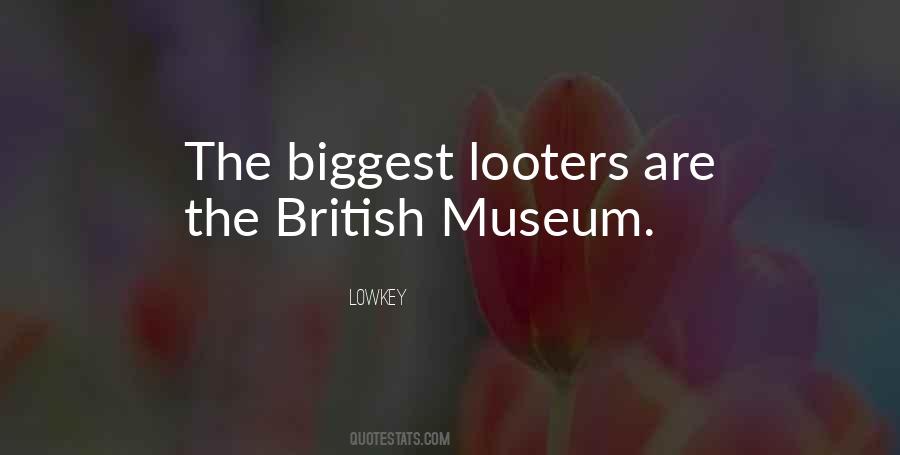 Quotes About The British Museum #1393766