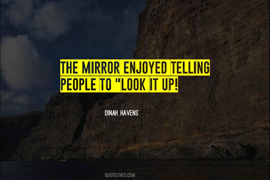 Quotes About The Mirror #1677100