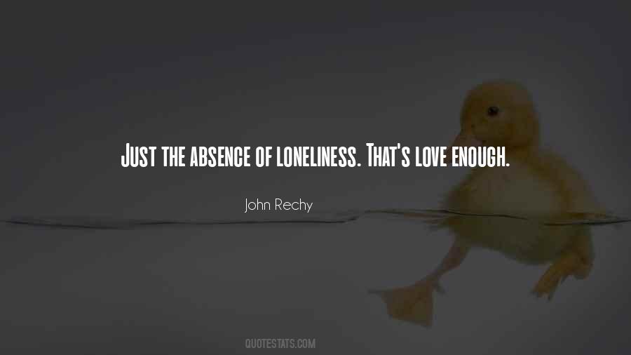 Loneliness Of Love Quotes #268559