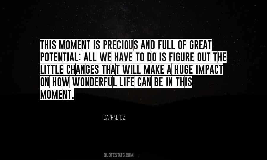 Quotes About Precious Moments In Life #1179875